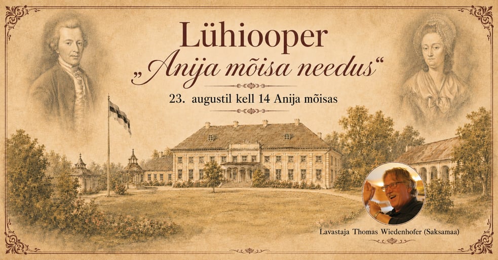 Lühiooper ''Anija mõisa needus'' Anija Mõisas