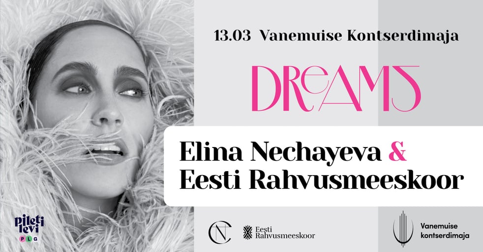 ''Dreams'' Elina Nechayeva ja Eesti Rahvusmeeskoor