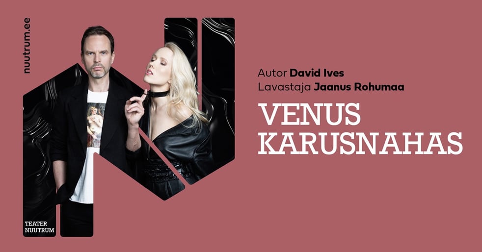 Jaanus Rohumaa lavastus ''VENUS KARUSNAHAS''