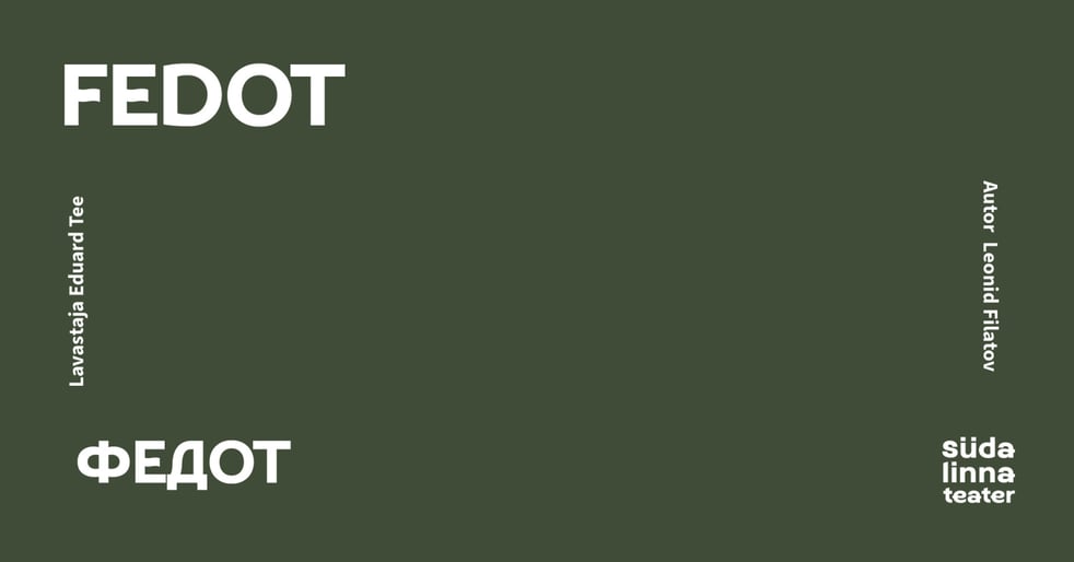 Fedot / Федот / Südalinna Teater