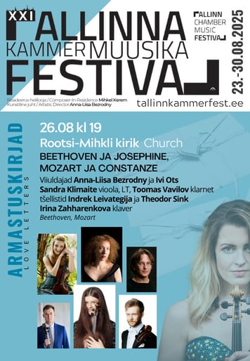 XXI Tallinna Kammermuusika Festivali kontsert "Beethoven ja Josephine, Mozart ja Constanze"