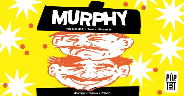 Piip ja Tuut Teater esitleb ''Murphy''