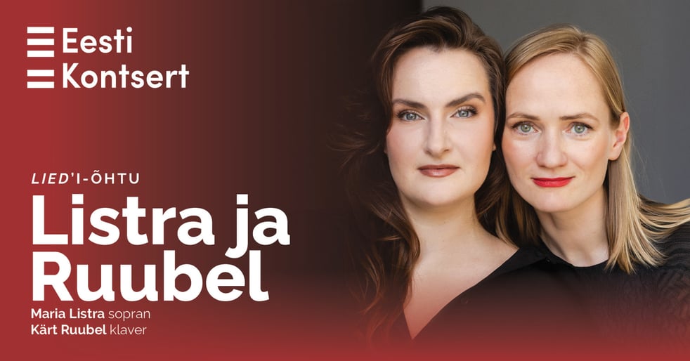 Lied'i õhtu. Maria Listra ja Kärt Ruubel