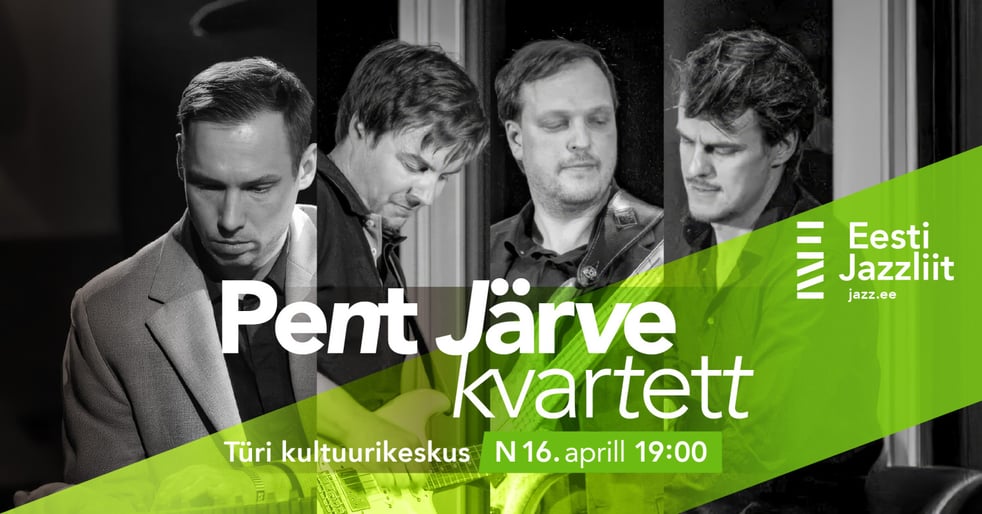 Jazzliit ja Türi Kultuurikeskus LIVE / Pent Järve kvartett