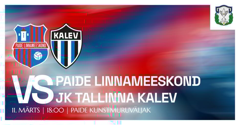 TIPNERI KARIKA 1/4 FINAAL: Paide Linnameeskond vs JK Tallinna Kalev / Paide Linnameeskond kodumängud 2026
