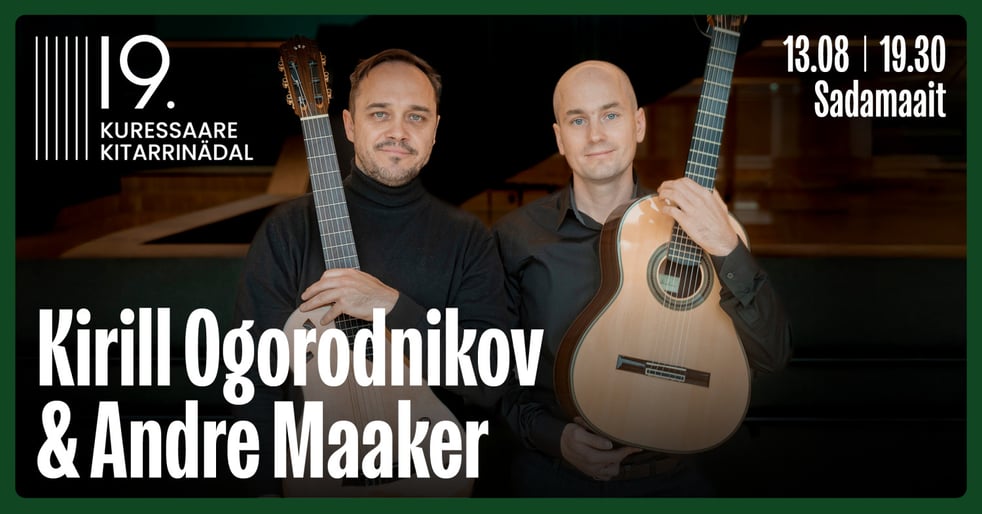 Kuressaare Kitarrinädal: Kirill Ogorodnikvo & Andre Maaker