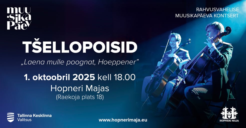 Muusikapäeva kontsert Hopneri Majas. TŠELLOPOISID ''Laena mulle poognat, Hoeppener!''