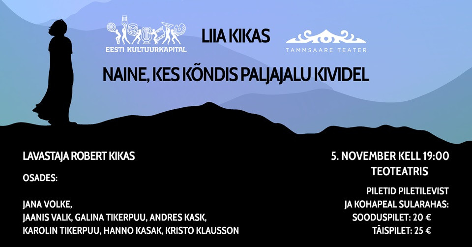 ''Naine, kes kõndis paljajalu kividel'' / Tammsaare Teater