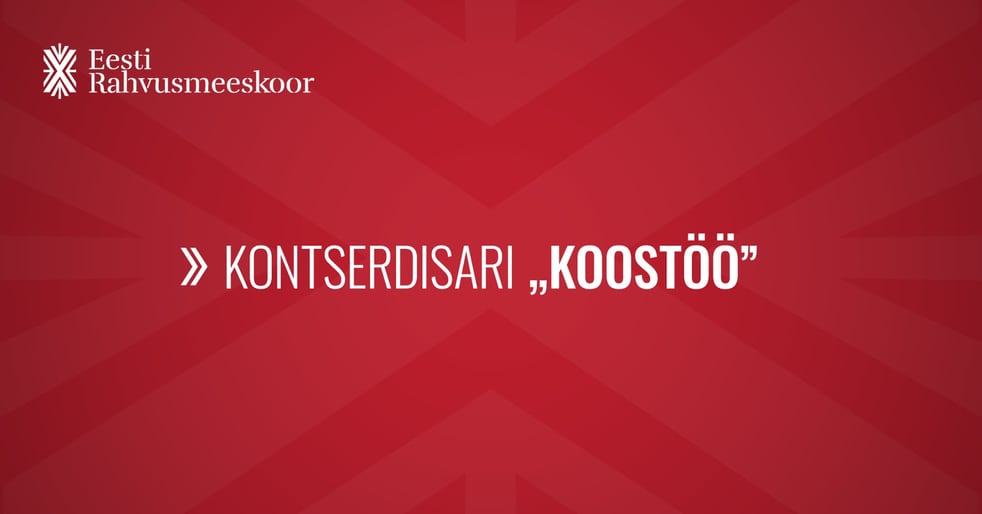 Eesti Rahvusmeeskoori kontsertide SARJAPILET ''Koostöö'' / II SARI