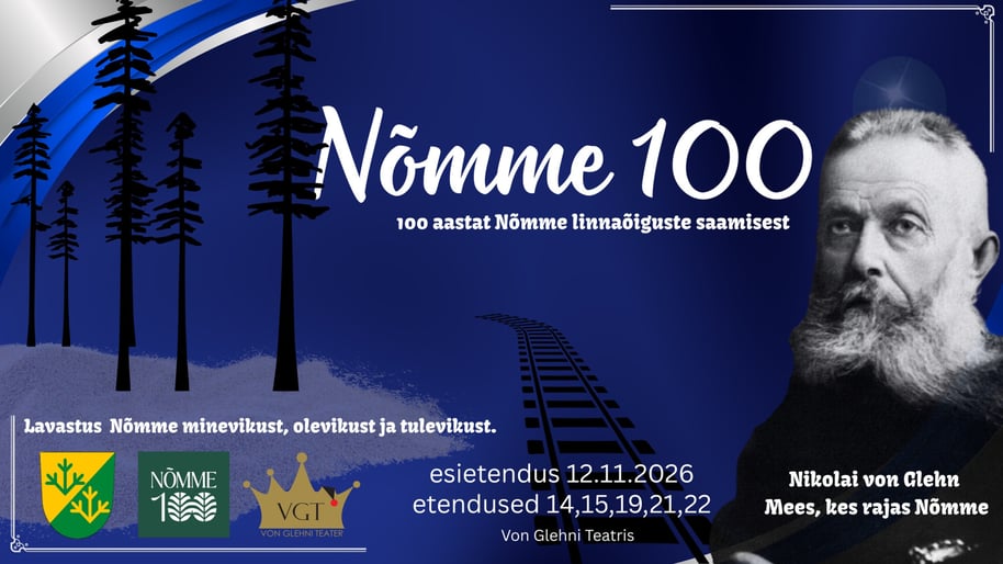 Nõmme 100. Lavastus Nõmme minevikust, olevikust ja tulevikust