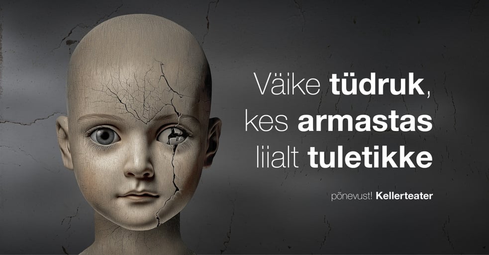 ''Väike tüdruk, kes armastas liialt tuletikke'' / Kellerteater