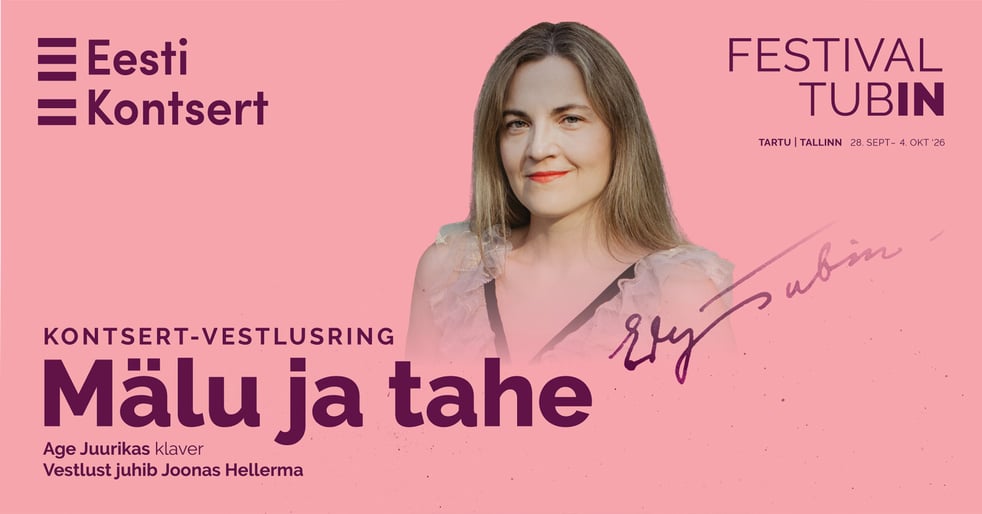 Festival TubIN. Kontsert-vestlusring. Mälu ja tahe