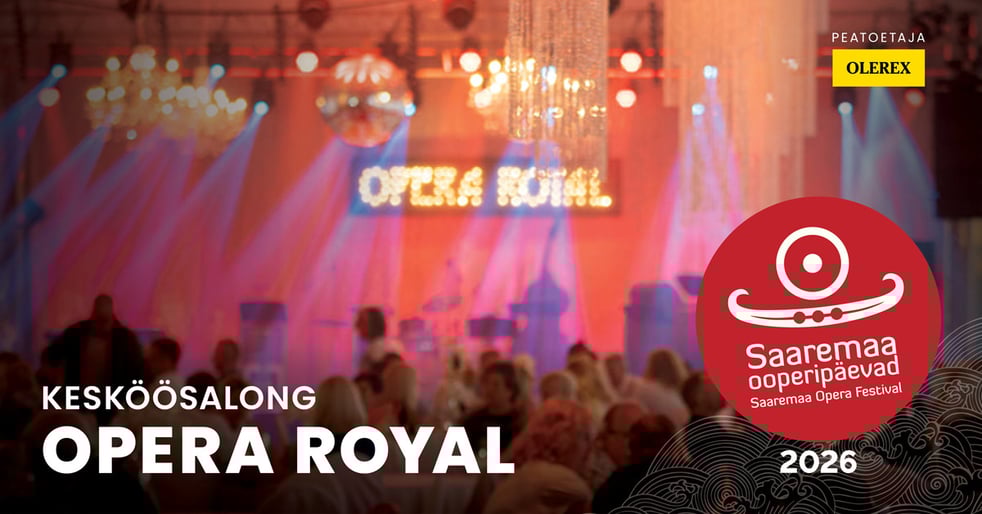 SAAREMAA OOPERIPÄEVAD 2026. Kesköösalong OPERA ROYAL