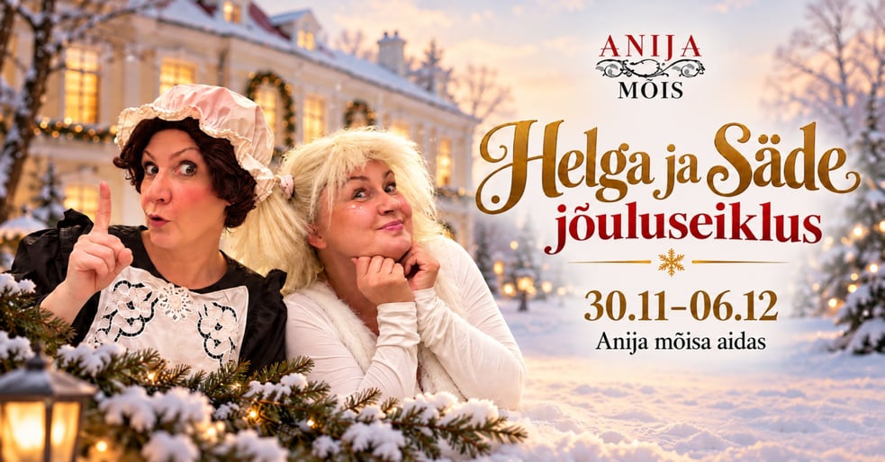 Anija mõisa jõuluetendus ''Helga ja Säde jõuluseiklus''