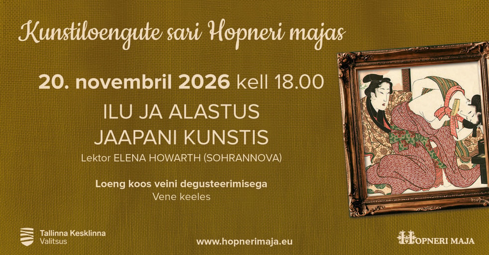 Elena Howarthi (Sohrannova) loeng koos degusteerimisega - ''Ilu ja alastus Jaapani kunstis''