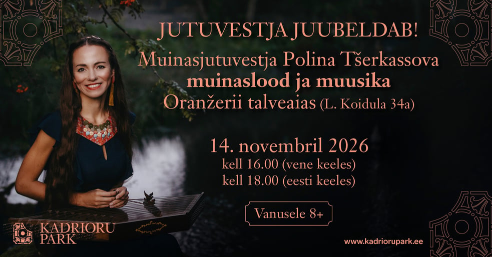 Jutuvestja juubeldab! Muinasjutuvestja Polina Tšerkassova muinaslood ja muusika Oranžerii talveaias (vene keeles)