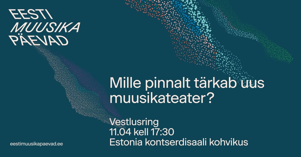 Vestlusring - mille pinnalt tärkab uus muusikateater? / EMP 2026