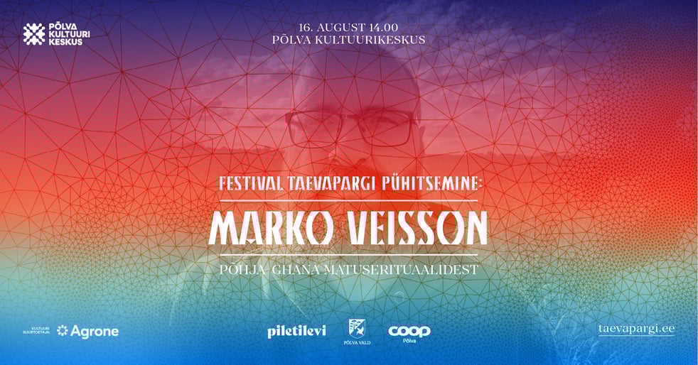 Marko Veisson ''Põhja-Ghana matuserituaalidest''. Festival Taevapargi pühitsemine
