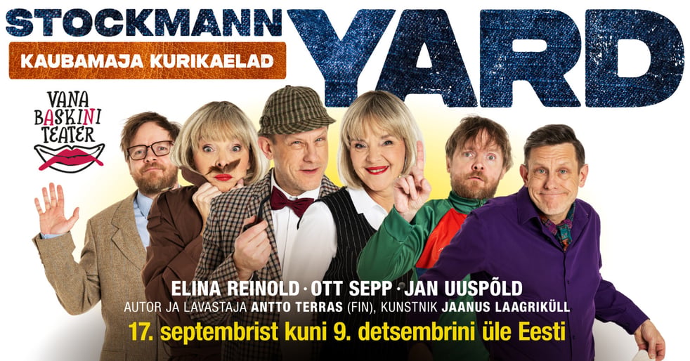 Kriminaalkomöödia ''Stockmann Yard - Kaubamaja kurikaelad'' / Vana Baskini Teater