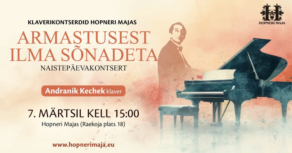 Klaverikontserdid Hopneri Majas. Naistepäevakontsert ARMASTUSEST ILMA SÕNADETA