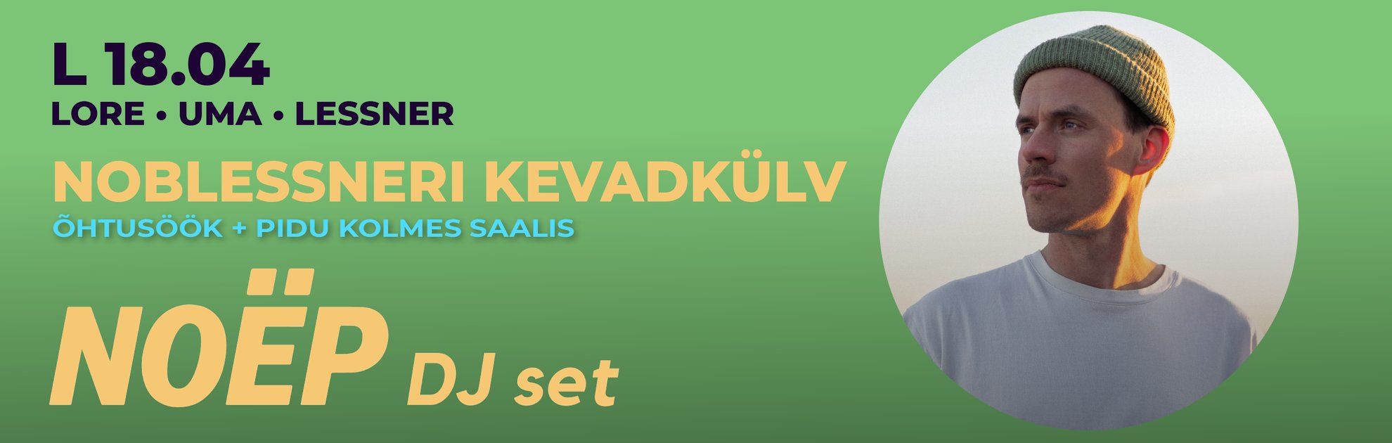 Noblessneri kevadkülv - õhtusöök ja pidu kolmes saalis: NOËP dj-set jpt.