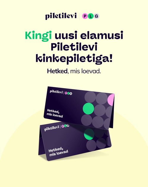 Piletilevi kinkepilet on parim kingitus