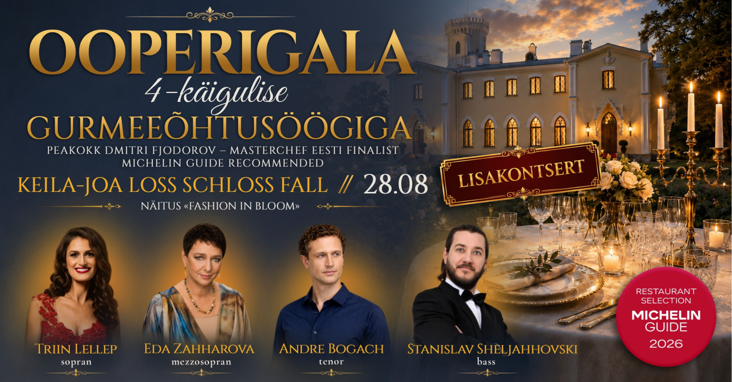 Papildomas koncertas! Operos šventė su 4 patiekalų gurmaniška vakariene Keila-Joa pilyje: Triin Lellep. Eda Zacharova. Andre Bogach. Stanislav Shelyakhovsky.