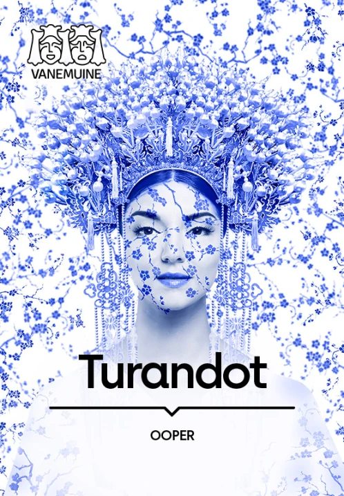 Turandot - 05.05.2024 - Teater Vanemuine, suur maja, Tartu - Piletilevi.ee