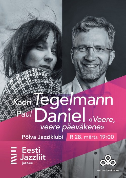 Jazzliit ja Põlva Jazziklubi LIVE / Kadri Tegelmann ja Paul Daniel ''Veere, veere päeväkene''