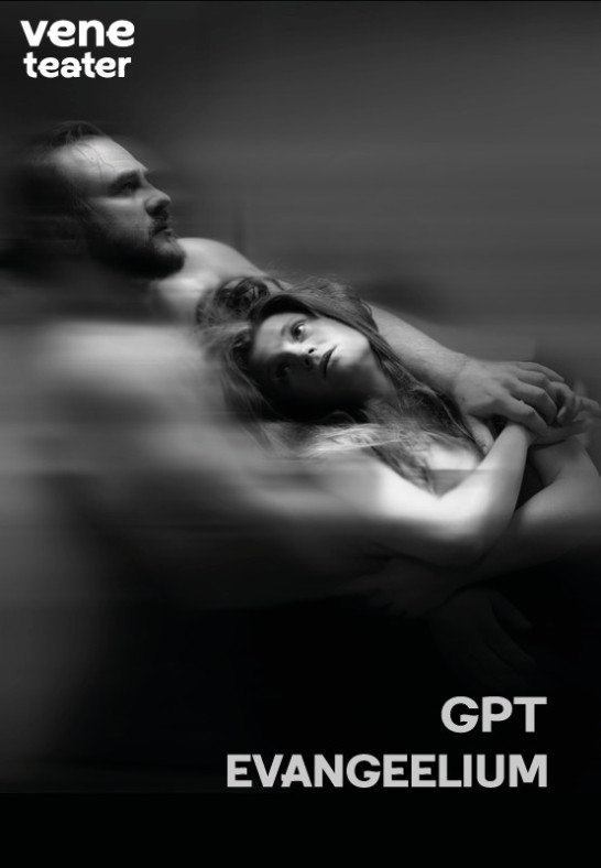 GPT Evangeelium (Hea sõnum GPT-lt) / Евангелие от GPT / Vene Teater / Esietendus