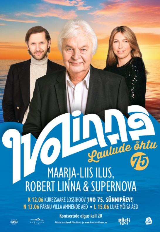 Ivo Linna laulude õhtu - Ivo Linna, Maarja-Liis Ilus, Robert Linna & Supernova