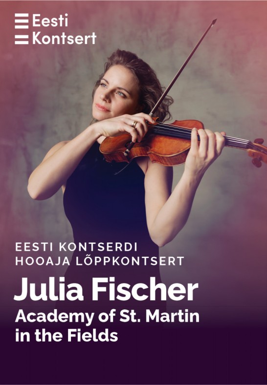 Eesti Kontserdi hooaja lõppkontsert. Julia Fischer ja Academy of St. Martin in the Fields