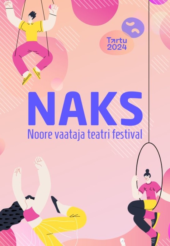Festivalipass / Rahvusvaheline noore vaataja teatri festival NAKS 2024