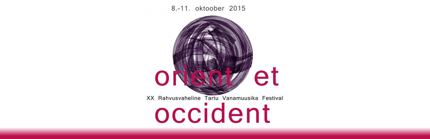 XX Tartu vanamuusika festival ORIENT et OCCIDENT