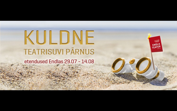 Algamas on kahenädalane kuldne teatrisuvi Pärnu Endlas